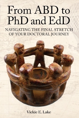 From ABD to PhD and EdD - Vickie E. Lake
