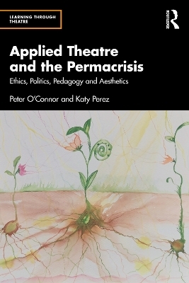 Applied Theatre and the Permacrisis - Peter O'connor, Katy Pérez