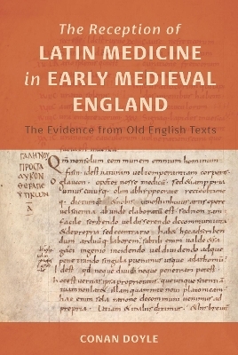The Reception of Latin Medicine in Early Medieval England - Conan T Doyle