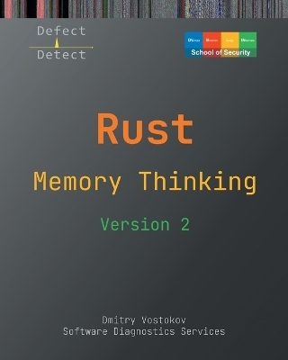 Memory Thinking for Rust - Dmitry Vostokov,  Software Diagnostics Services,  Dublin School of Security