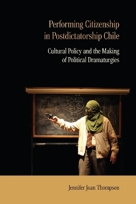 Performing Citizenship in Postdictatorship Chile
