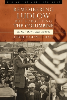 Remembering Ludlow but Forgetting the Columbine