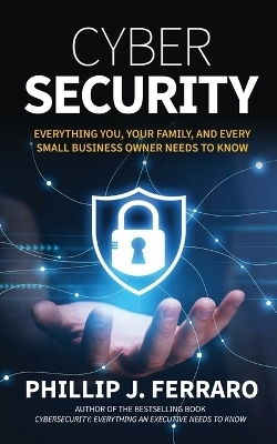 Cybersecurity - Phillip J Ferraro