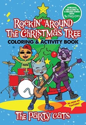 The Party Cats Rockin' Around the Christmas Tree Coloring & Activity Book