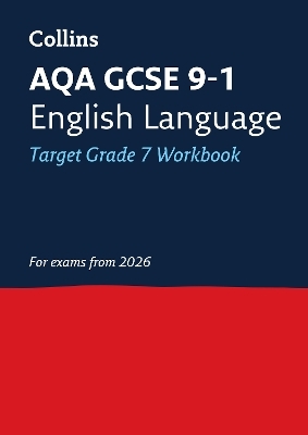 AQA GCSE 9-1 English Language Exam Practice Workbook (Grade 7) -  Collins GCSE