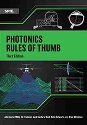 Photonics Rules of Thumb - John Lester Miller, Edward J. Friedman, John N. Sanders-Reed, Katie Schwertz, Brian K. McComas