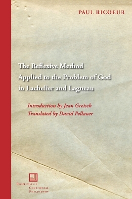 The Reflexive Method Applied to the Problem of God in Lachelier and Lagneau - Paul Ric&oelig;ur