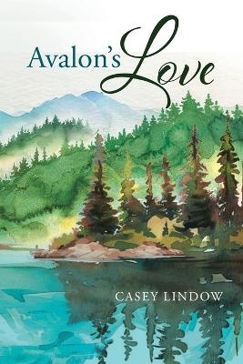 Avalon's Love - Casey Lindow