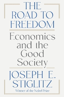 The Road to Freedom - Joseph E. Stiglitz