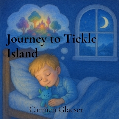 Journey to Tickle Island - Carmen Glaeser