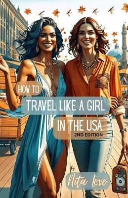 How to Travel Like a Girl - Nita Love
