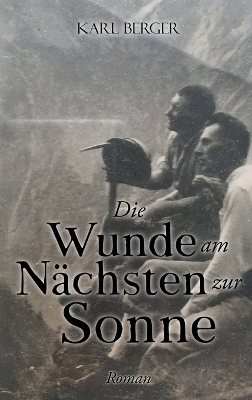 Die Wunde am Nächsten zur Sonne