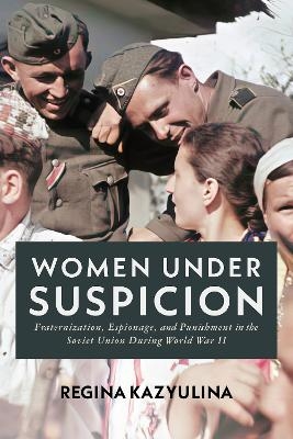 Women Under Suspicion - Regina Kazyulina