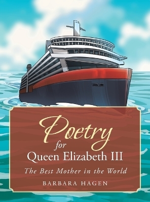 Poetry for Queen Elizabeth III - Barbara Hagen