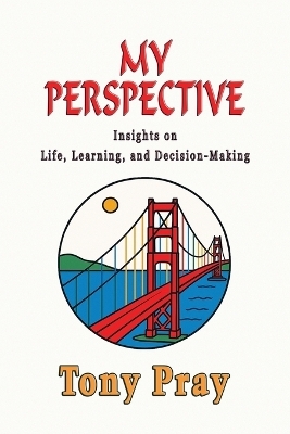 My Perspective... - Pmp Tony Pray