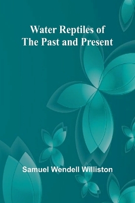 Water Reptiles Of The Past And Present