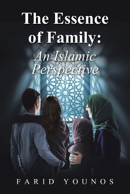 The Essence of Family - Farid Younos