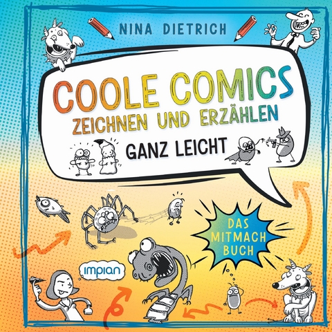 Coole Comics zeichnen und erz&auml;hlen ganz leicht - Nina Dietrich