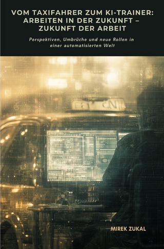Vom Taxifahrer zum KI-Trainer: Arbeiten in der Zukunft – Zukunft der Arbeit