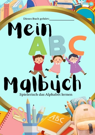 Mein ABC Malbuch spielerisch das Alphabet lernen
