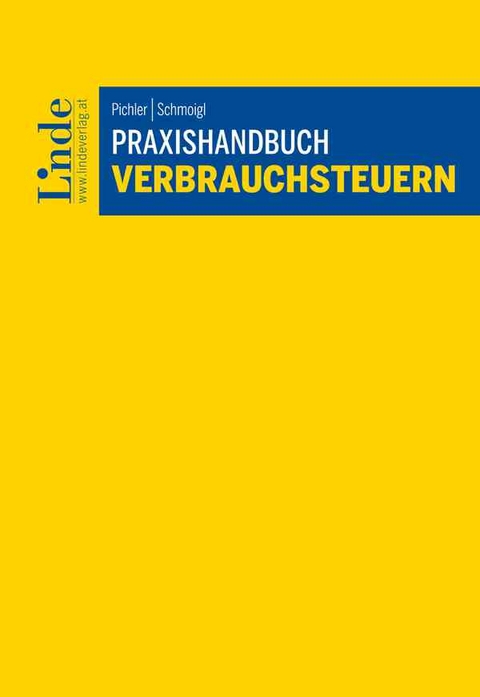 Praxishandbuch Verbrauchsteuern - Peter Pichler, Gregor Schmoigl