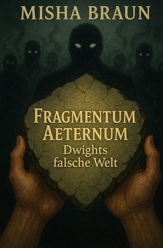 Fragmentum Aeternum Dwights falsche Welt