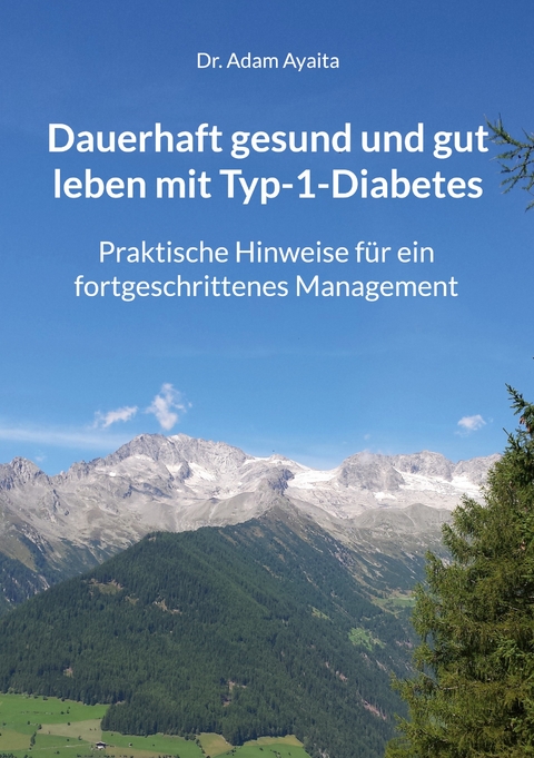 Dauerhaft gesund und gut leben mit Typ-1-Diabetes - Adam Ayaita