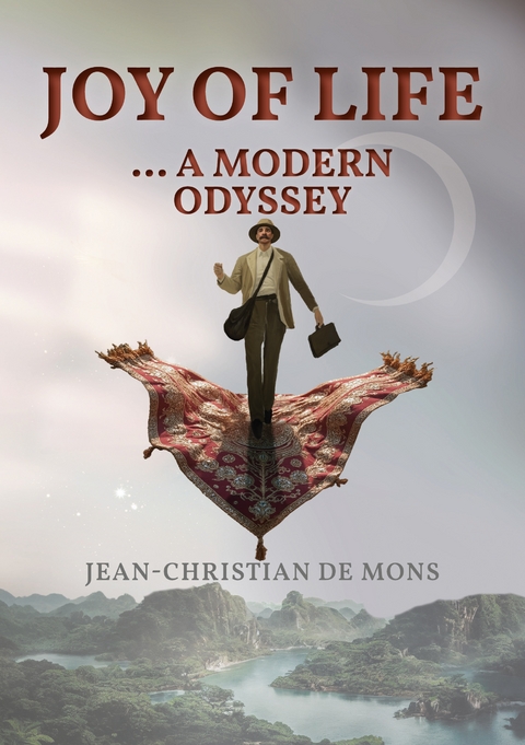 Joy of Life ... a modern Odyssey - Jean-Christian de Mons