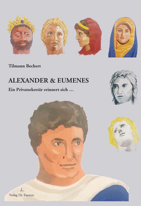 Alexander und Eumenes - Tilmann Bechert
