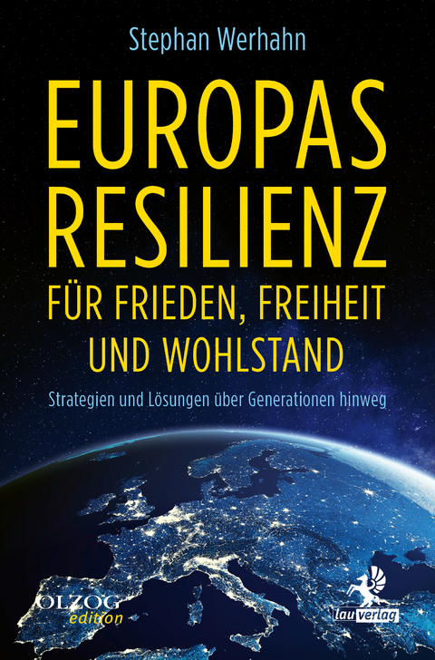 Europas Resilienz f&uuml;r Frieden, Freiheit und Wohlstand - Stephan Werhahn