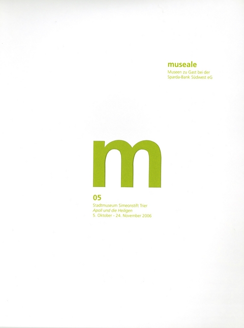 museale. Museen zu Gast bei der Sparda-Bank S&uuml;dwest eG / museale 05. Museen zu Gast bei der Sparda-Bank S&uuml;dwest eG / museale 05, Stadtmuseum Simeonstift Trier, "Apoll und die Heiligen" - 