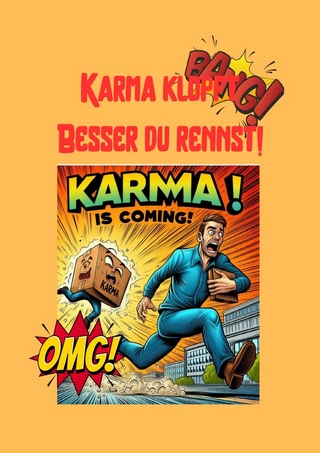 Karma klopft Besser du rennst!