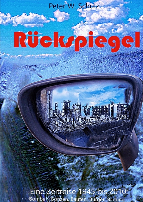 R&uuml;ckspiegel - Peter Schulz