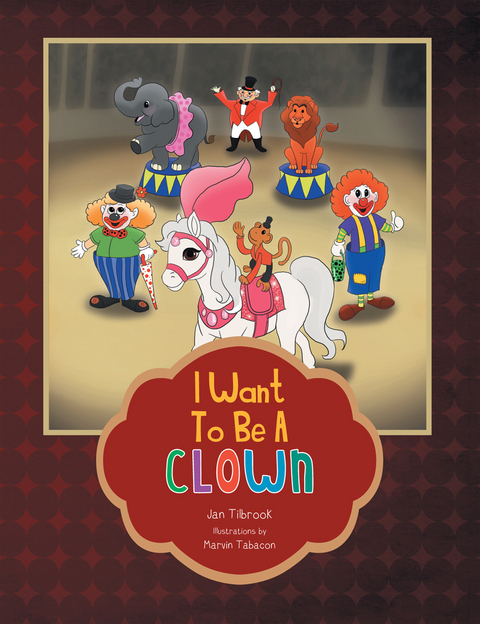 I Want to Be a Clown - Jan Tilbrook