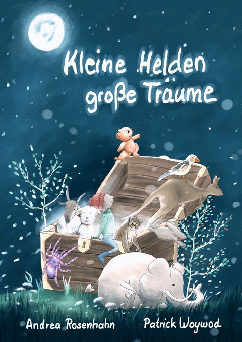 Kleine Helden - gro&szlig;e Tr&auml;ume - Andrea Rosenhahn