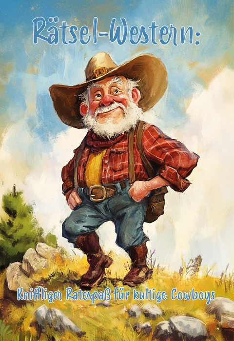 R&auml;tsel-Western: Kniffliger Ratespa&szlig; f&uuml;r kultige Cowboys - Nanja Holland