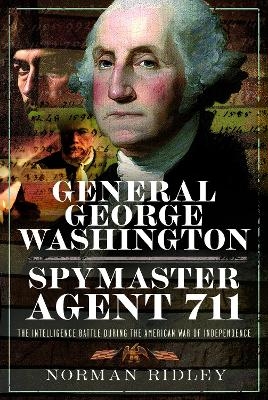 General George Washington – Spymaster Agent 711