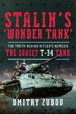 Stalin&rsquo;s &lsquo;Wonder Tank&rsquo; - Dmitry Zubov