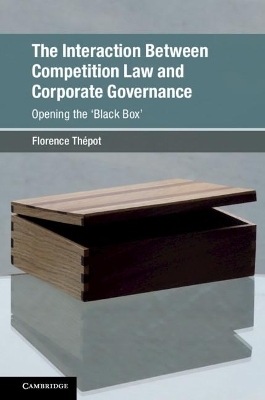 The Interaction Between Competition Law and Corporate Governance - Florence Thépot