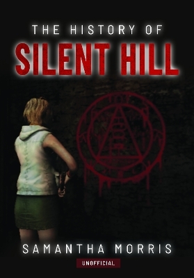 The History of Silent Hill - Samantha Morris