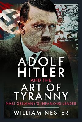Adolf Hitler and the Art of Tyranny