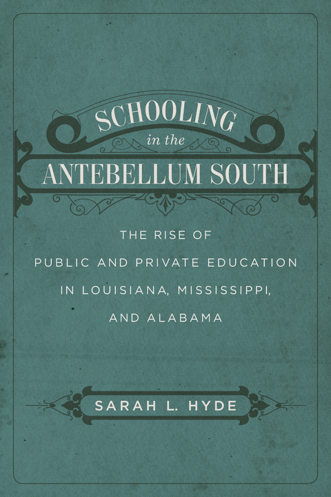Schooling in the Antebellum South - Sarah L. Hyde