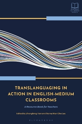 Translanguaging in Action in English-Medium Classrooms - 