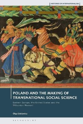 Poland and the Making of Transnational Social Science - Olga Linkiewicz
