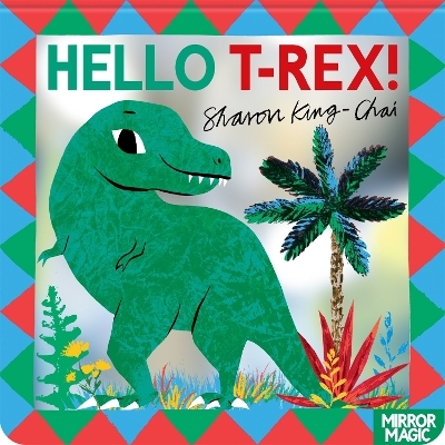 Hello T-rex! - Sharon King-Chai