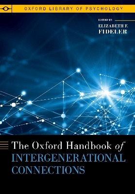 The Oxford Handbook of Intergenerational Connections - 