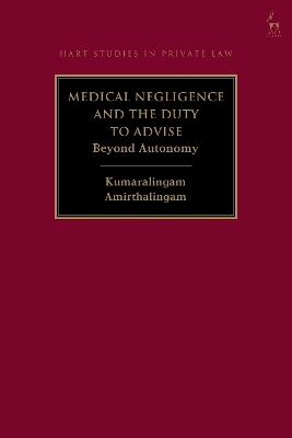 Medical Negligence and the Duty to Advise - Kumaralingam Amirthalingam
