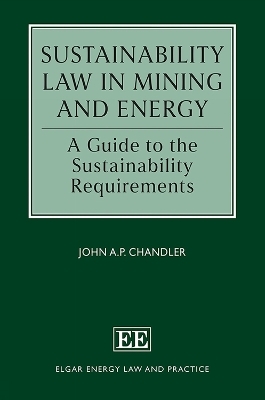 Sustainability Law in Mining and Energy - John A.P. Chandler