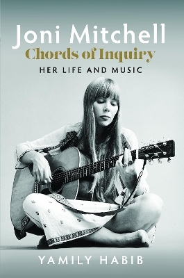 Joni Mitchell: Chords of Inquiry - Yamily Habib