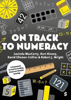 On Track to Numeracy - Lucinda MacCarty, Kurt Kinsey, David Ellemor-Collins, Robert J Wright